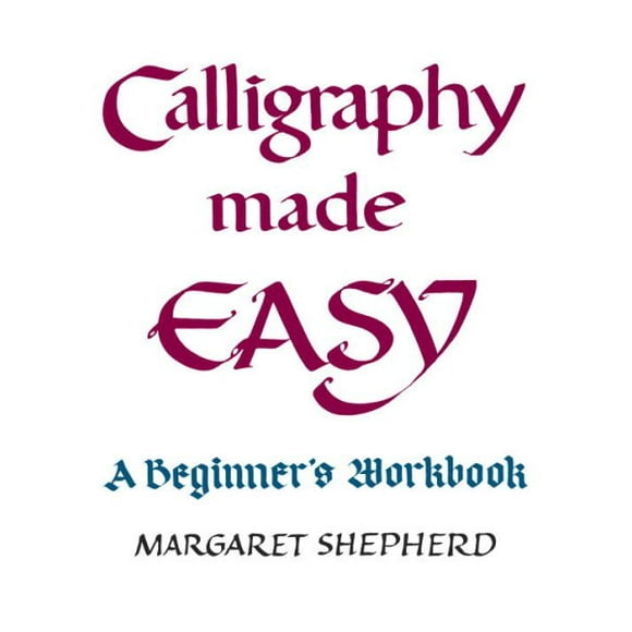Calligraphy Made Easy : A Beginner's Workbook (Paperback)