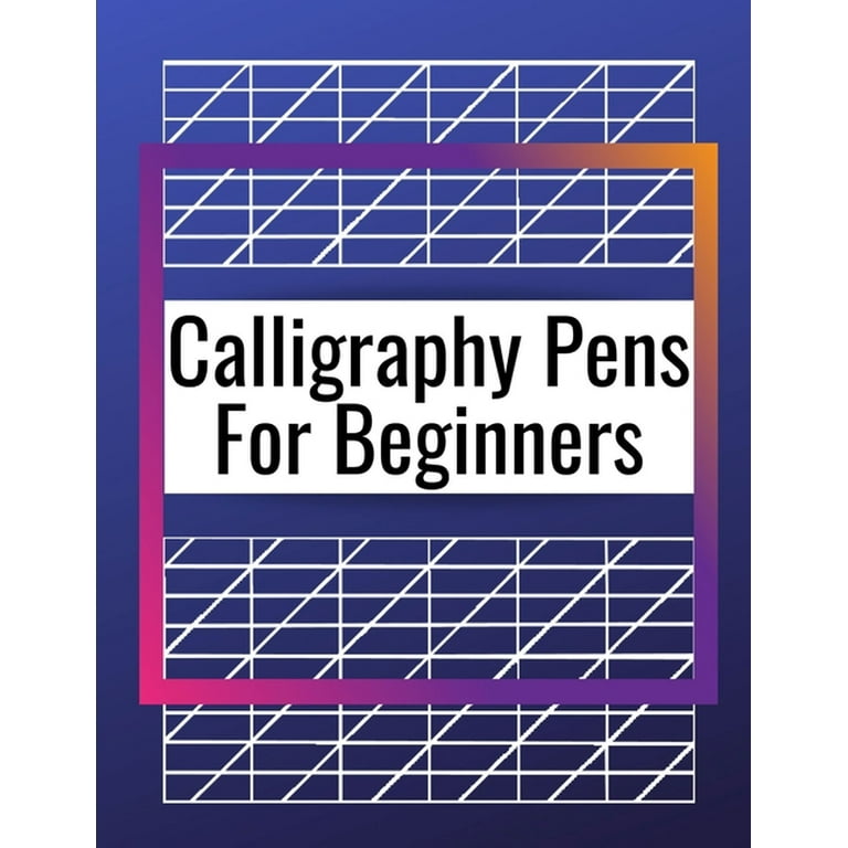 Calligraphy Pens For Beginners : Modern Lettering A Guide To Modern  Calligraphy, Learn Lettering The Guide To Mindful Lettering, Fun And  Friendly