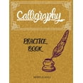 thumbnail image 1 of Calligraphy Practice Book: Amazing Lettering Practice Paper Learn Hand Lettering, Lettering and Modern Calligraphy, Hand, (Paperback), 1 of 1