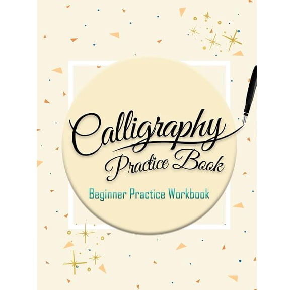 Calligraphy Practice Book: Beginner Practice Workbook: Capital & Small Letter Calligraphy Alphabet (Paperback) by Calligraphy Studios