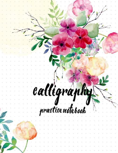 Calligraphy Practice NoteBook: Hand Lettering: Calligraphy Workbook ...
