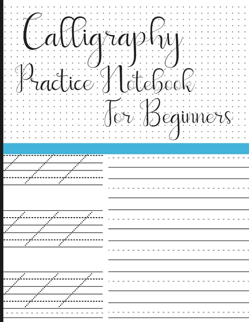 Calligraphy Practice Paper: Calligraphy Lined Paper: Hand Lettering  Calligraphy Book - 100 sheets pad For Absolute Beginner And Lettering  Practices