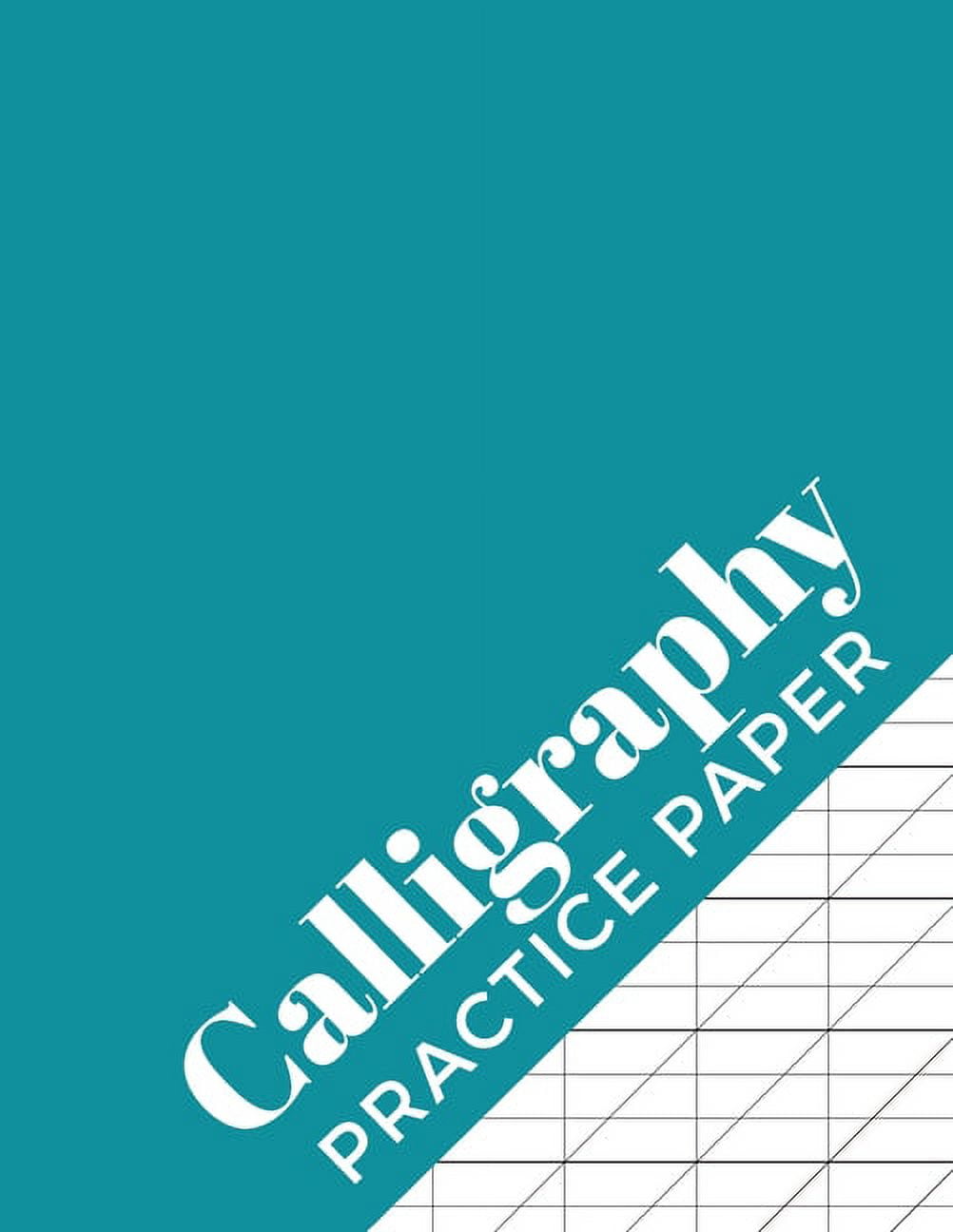 Calligraphy Practice Paper: Calligraphy Workbook for Hand Lettering - 120 Sheet Pad [Book]