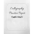 thumbnail image 1 of Calligraphy Practice Paper: Guide Paper Workbook Perfect for Hand Lettering Practice, (Paperback), 1 of 1