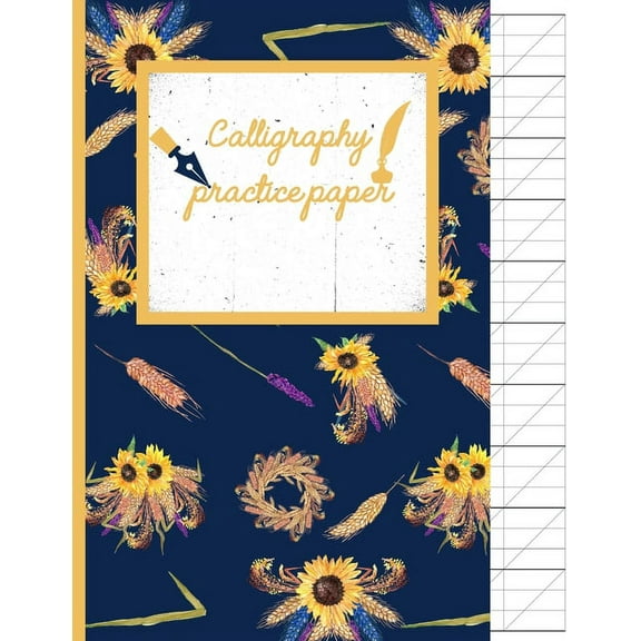 Calligraphy Practice paper: Sunflower hand writing workbook for adults & kids 120 pages of practice sheets to write in (8.5x11 Inch). (Paperback)