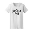thumbnail image 1 of Calligraphy Quote Mother's Day Tee Women's -Image by Shutterstock, 1 of 2