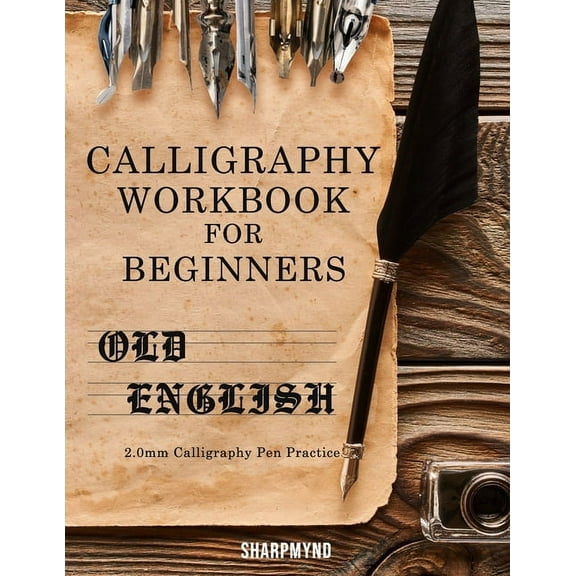 Calligraphy Workbook for Beginners: Old English 2.0mm Calligraphy Pen Practice, (Paperback)