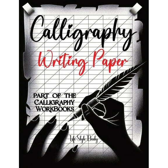 Calligraphy Workbooks Calligraphy Writing Paper: Enhance Your Calligraphy Skills with Premium Writing Paper for Practice, (Paperback)