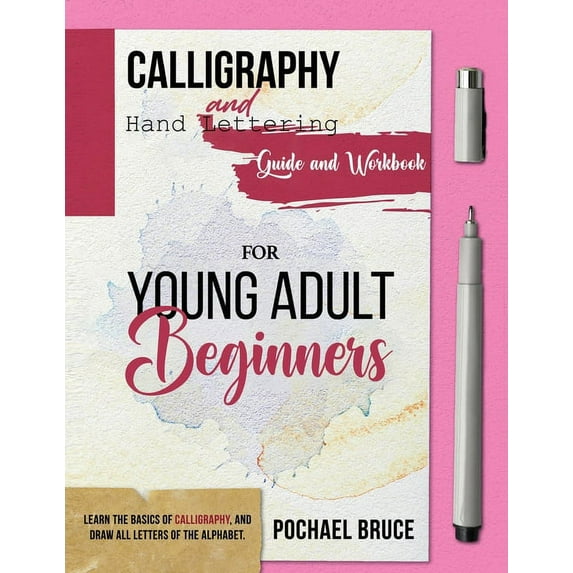 Calligraphy and hand Lettering Guide and workbook for young Adult Beginners, (Paperback)