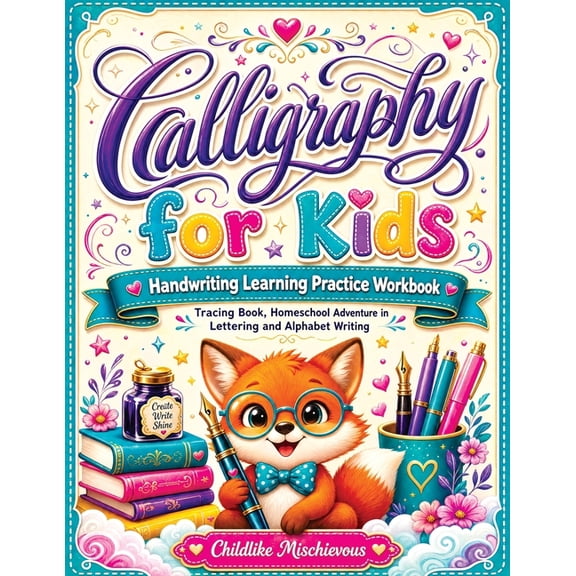 Calligraphy for Kids: Handwriting Learning Practice Workbook Tracing Book, Homeschool Adventure in Lettering and Alphabe, (Paperback)