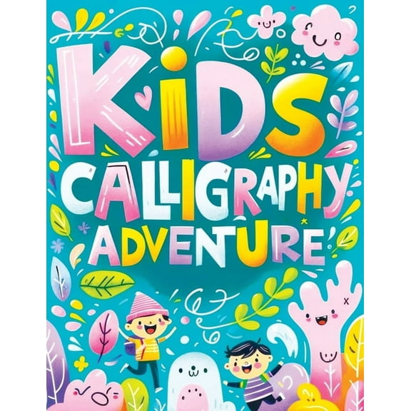 Calligraphy for Kids: Handwriting Learning Practice Workbook Tracing Book, Homeschool Adventure in Lettering and Alphabe, (Paperback)