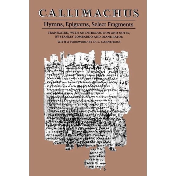 Callimachus: Hymns, Epigrams, Select Fragments, (Paperback)