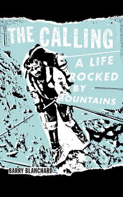 The Calling: A Life Rocked by Mountains, (Paperback)