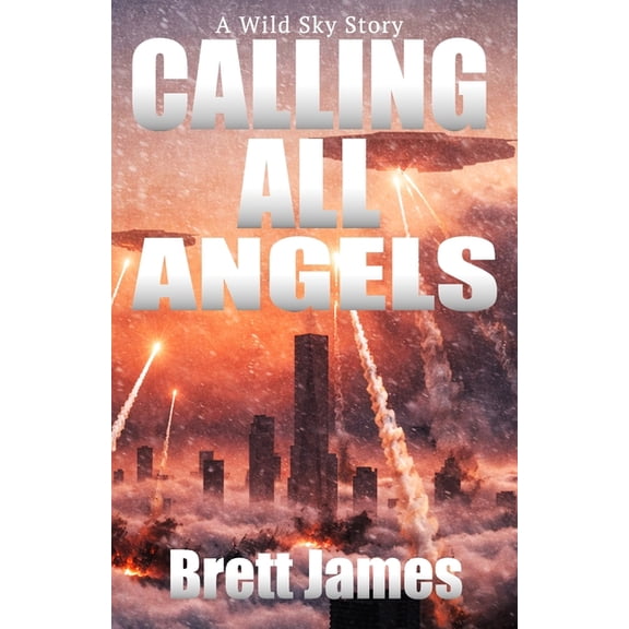 Calling All Angels: A Wild Sky Story, (Paperback)