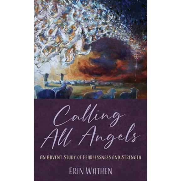 Pre-Owned Calling All Angels: An Advent Study of Fearlessness and Strength (Paperback) 0664268978 9780664268978