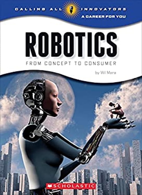 Pre-Owned Robotics: Science, Technology, Engineering (Calling All Innovators: a Career for You) (Library Edition) (Library Binding) 9780531205402