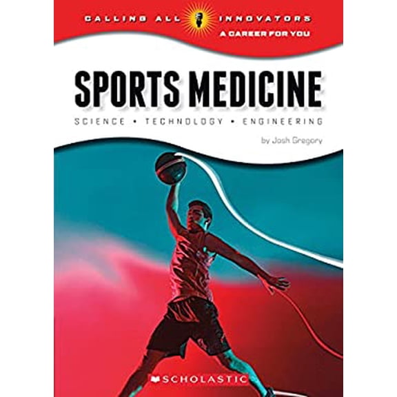 Pre-Owned Sports Medicine: Science, Technology, Engineering (Calling All Innovators: A Career for You) (Library Edition) (Hardcover) 053123004X 9780531230046