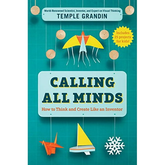 Pre-Owned Calling All Minds: How to Think and Create Like an Inventor (Hardcover) 1524738204 9781524738204