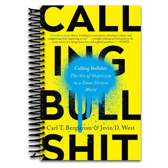 Calling Bullshit: The Art of Skepticism in a Data-Driven World (Spiral bound)