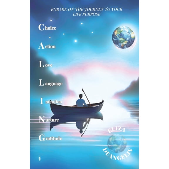 Calling!: Embark On The Journey To Your Life Purpose, (Paperback)