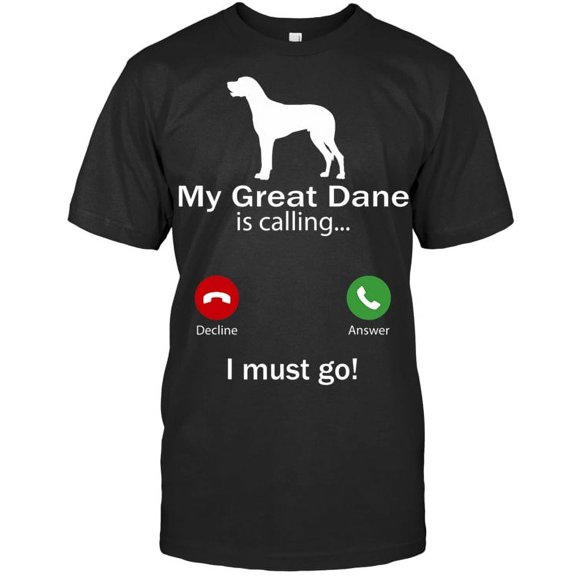Calling Great Dane Dog Lovers Graphic Design T-Shirt