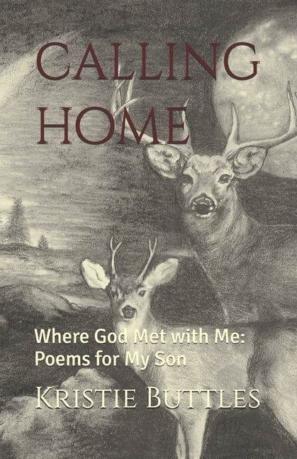 Calling Home: Where God Met with Me: Poems for My Son, (Paperback)