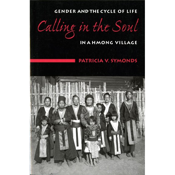 Pre-Owned Calling In The Soul: Gender And The Cycle Of Life In A Hmong Village Paperback – September 5, 2000