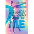 thumbnail image 1 of Pre-Owned Calling My Power Back to Me (Paperback) 1098309316 9781098309312, 1 of 1