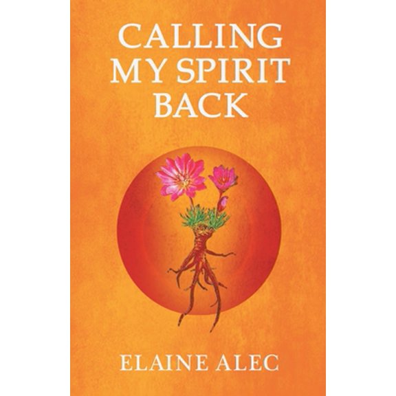 Pre-Owned Calling My Spirit Back (Paperback) 0228830699 9780228830696