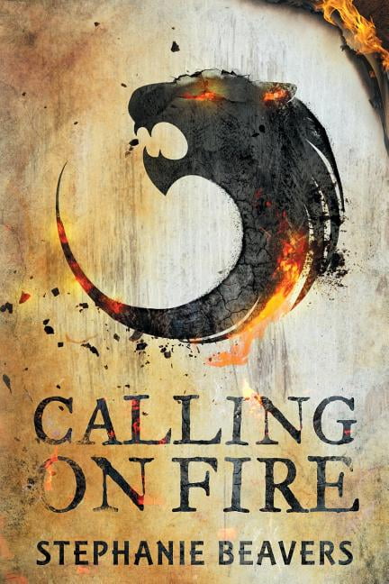 Calling On Fire: Book One of Fire and Stone (Paperback) by Stephanie Beavers