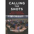 thumbnail image 1 of Calling the Shots: Why Parents Reject Vaccines, (Paperback), 1 of 1