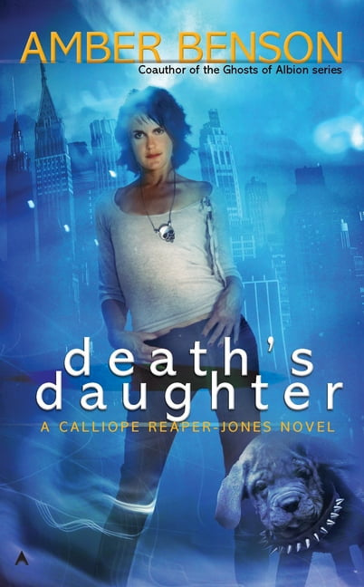 Calliope Reaper-Jones Novel Death's Daughter: A Callipe Reaper-Jones Novel, Book 1, (Paperback)