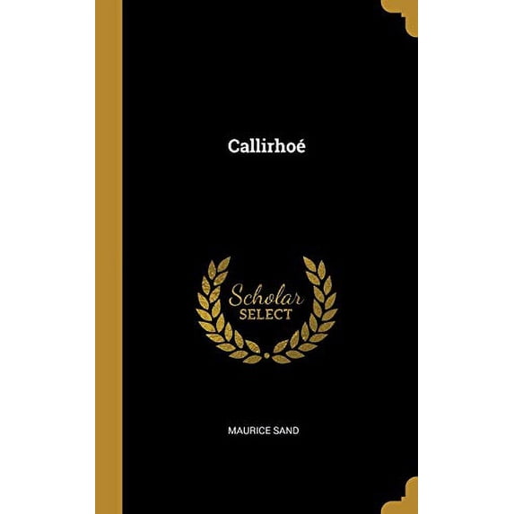 Callirho Hardcover 0469752408 9780469752405 Maurice Sand
