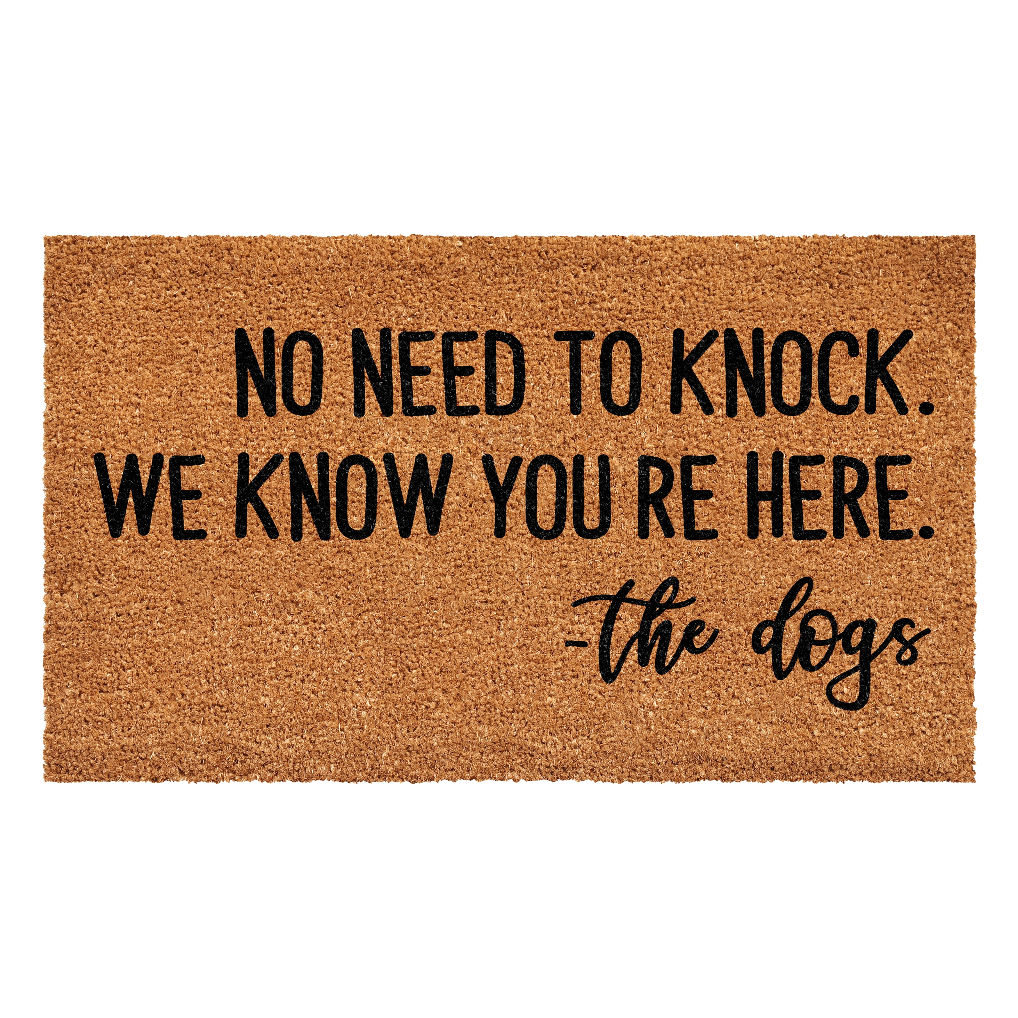 Calloway Mills 107872448 No need to knock we know you're here Doormat 24" x 48"