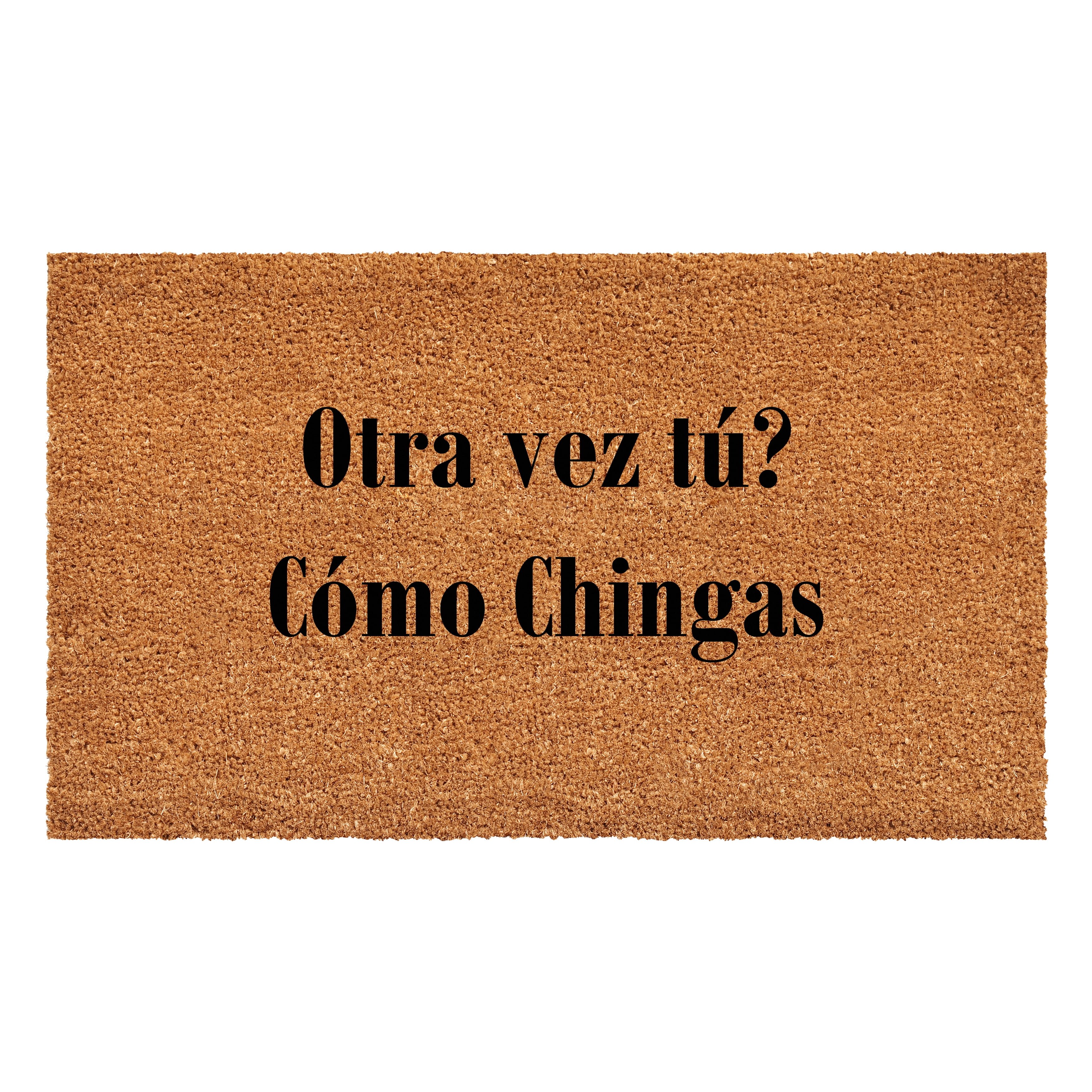 Calloway Mills 111701729 Otra vez tu Como Chingas Doormat 17" x 29"