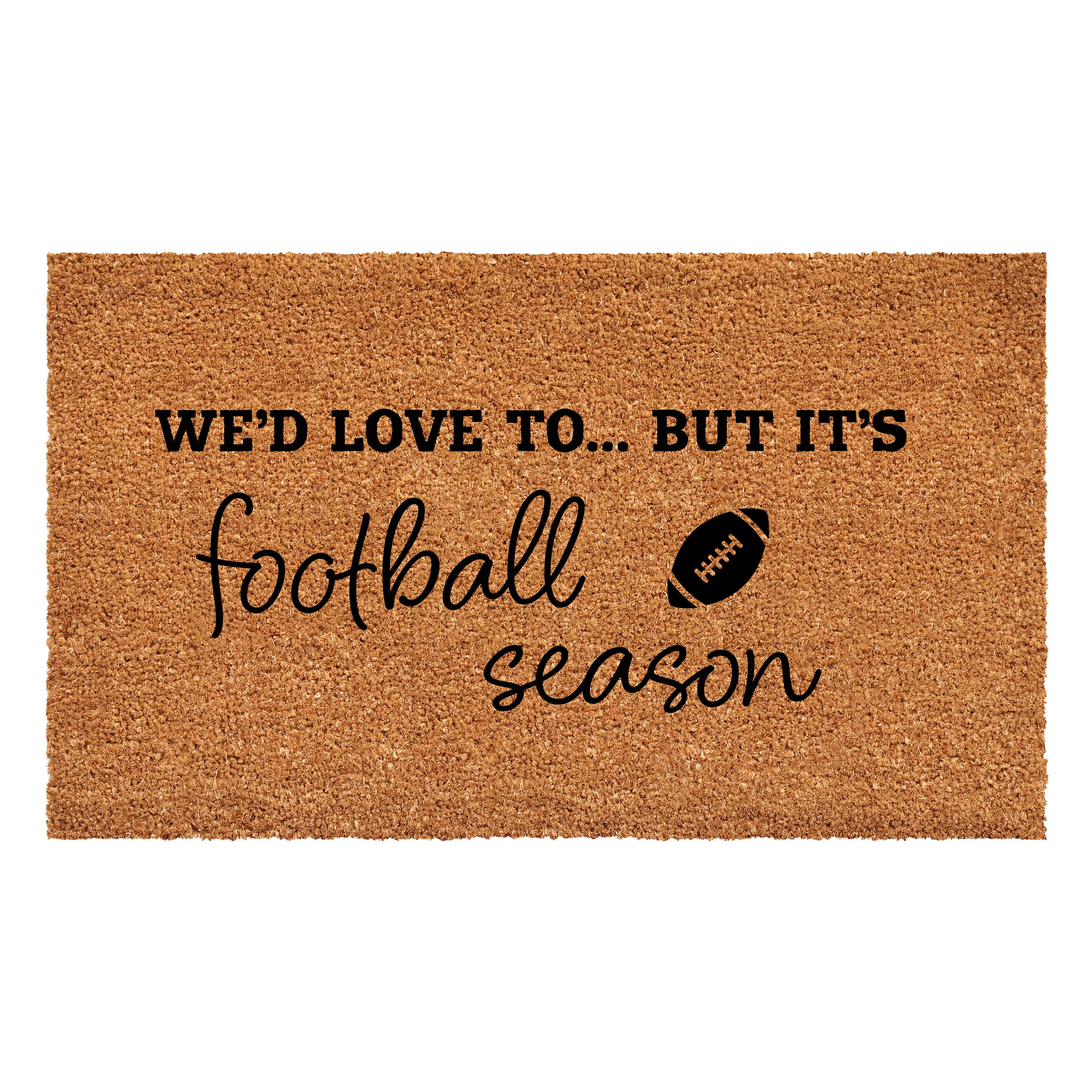 Calloway Mills 111742436 We'd love to.. But it's Football Season Doormat 24" x 36"