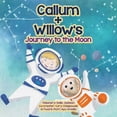 thumbnail image 1 of Callum + Willow's Journey to the Moon, (Paperback), 1 of 1