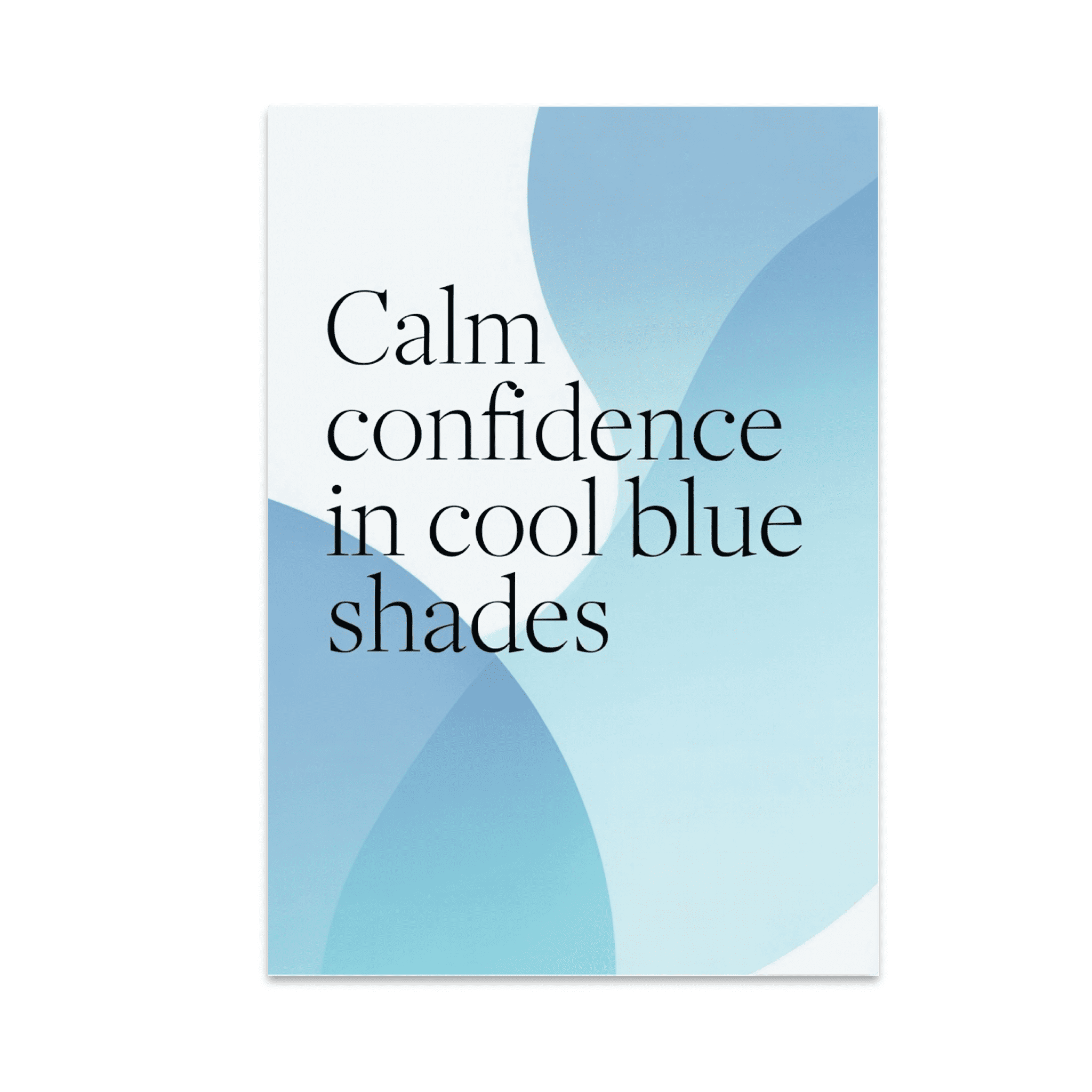 Calm Confidence in Cool Blue Shades - Minimalist Art Enthusiast - 13x19 ...