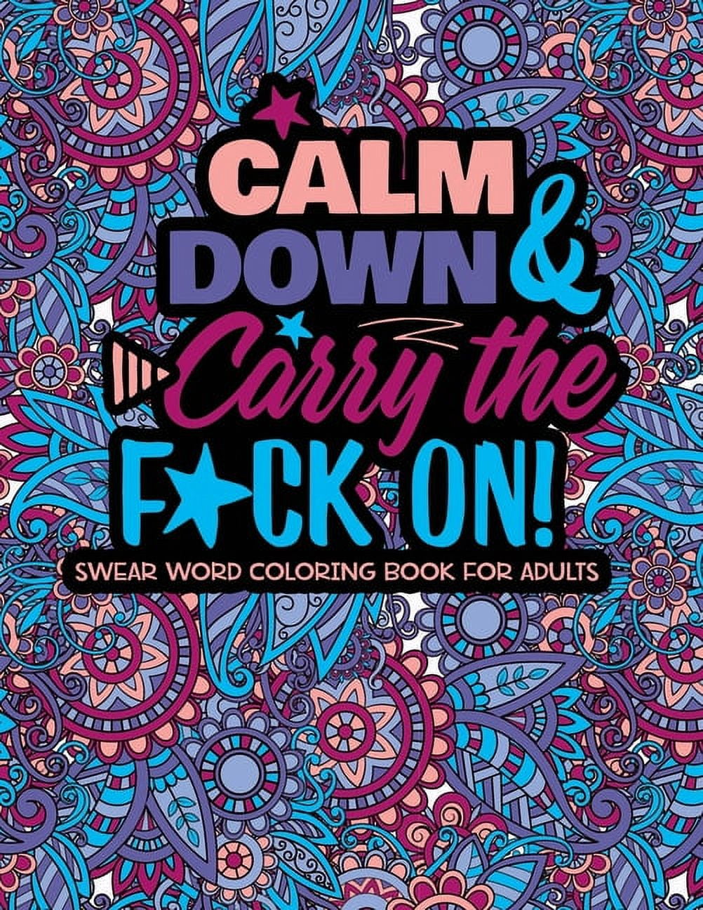 Swear Word Coloring Book: Anxiety and Stress Relief Coloring Book For  Adults, Teens & Grownups । Best Anxiety Relief Coloring Book । (Paperback)