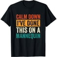 thumbnail image 1 of Calm Down I've Done This on a Mannequin T-Shirt, 1 of 4