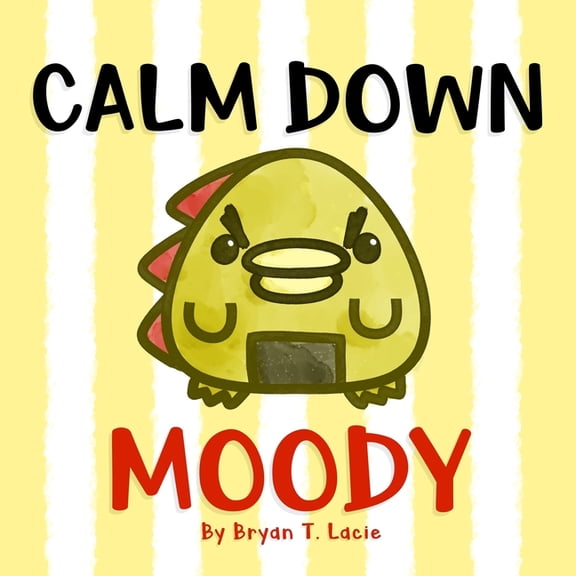 Calm Down, Moody!, (Paperback)