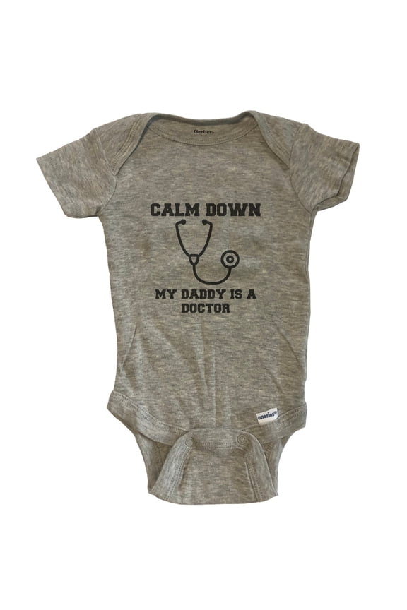 Calm Down My Daddy Is A Doctor Funny Baby Bodysuit - One Piece Baby Bodysuit - Grey