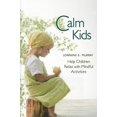 thumbnail image 1 of Pre-Owned Calm Kids: Help Children Relax with Mindful Activities (Paperback) 0863158625 9780863158629, 1 of 1