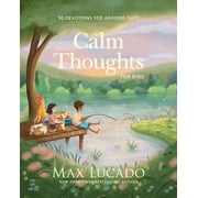 Calm Thoughts for Kids 90 Devotions for Anxious Days, Hardcover