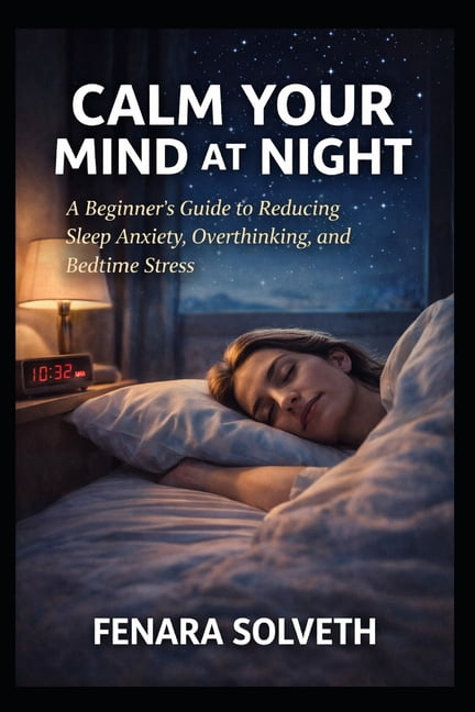 Image result for Calm Your Mind at Night: A Beginner's Guide To Reducing Sleep Anxiety ...