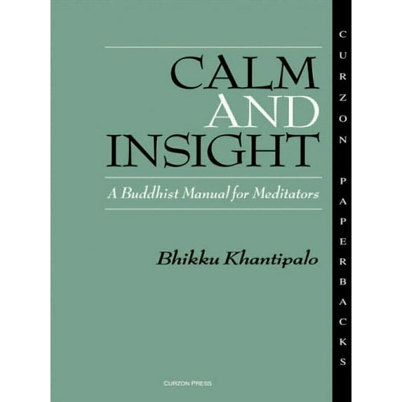 Calm and Insight: A Buddhist Manual for Meditators, (Paperback)