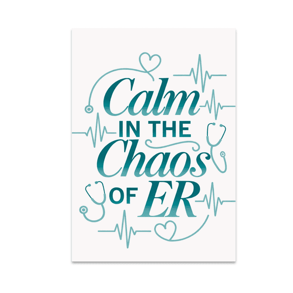 Calm in the Chaos of ER - ER Nurse Decor - 13x19 Poster Print