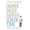 thumbnail image 1 of Pre-Owned Calmer Easier Happier Screen Time: For Parents of Toddlers to Teens: A Guide to Getting Back in Charge of Technology (Paperback) 147362276X 9781473622760, 1 of 1