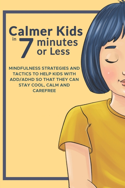 Calmer Kids in 7 Minutes or Less Calmer Kids In 7 Minutes Or Less ...