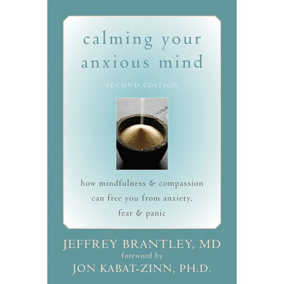 Calming Your Anxious Mind : How Mindfulness and Compassion Can Free You from Anxiety, Fear, and Panic (Edition 2) (Paperback)